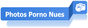 Photos Porno de Femmes Nues